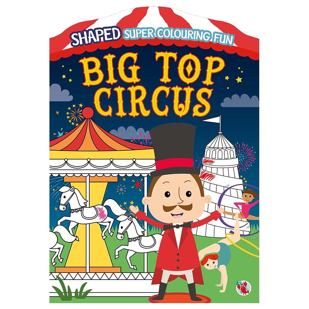 Shaped Super Colouring Fun: Big Top Games