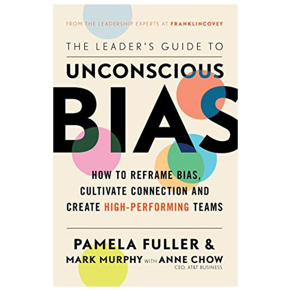 The Leader's Guide To Unconscious Bias