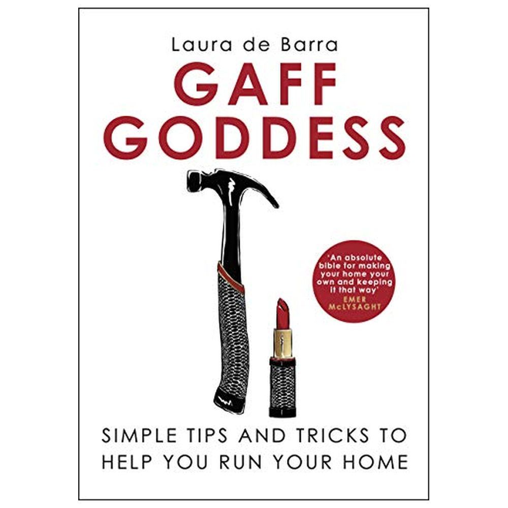 Gaff Goddess: Simple Tips And Tricks To Help You Run Your Home