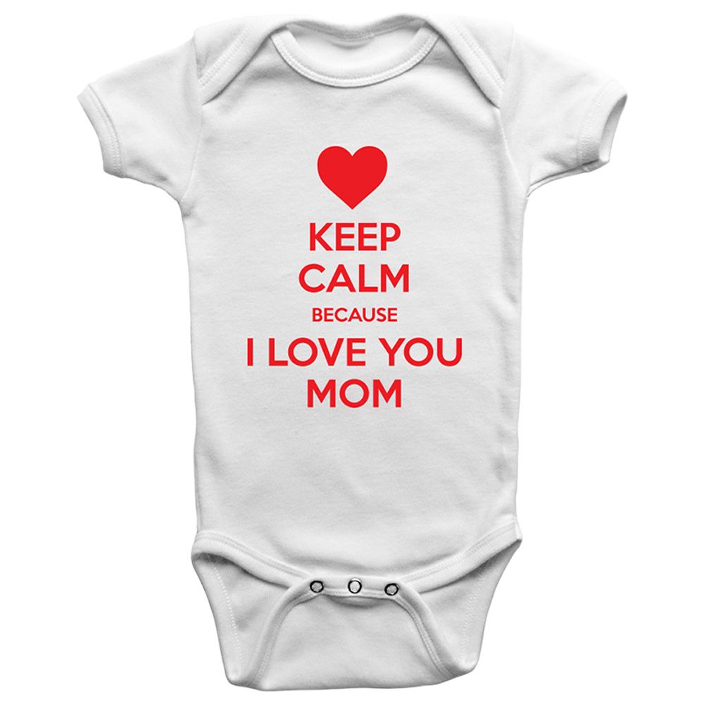 Limited Edition - Keep Calm Because I Love You Mom Onesie