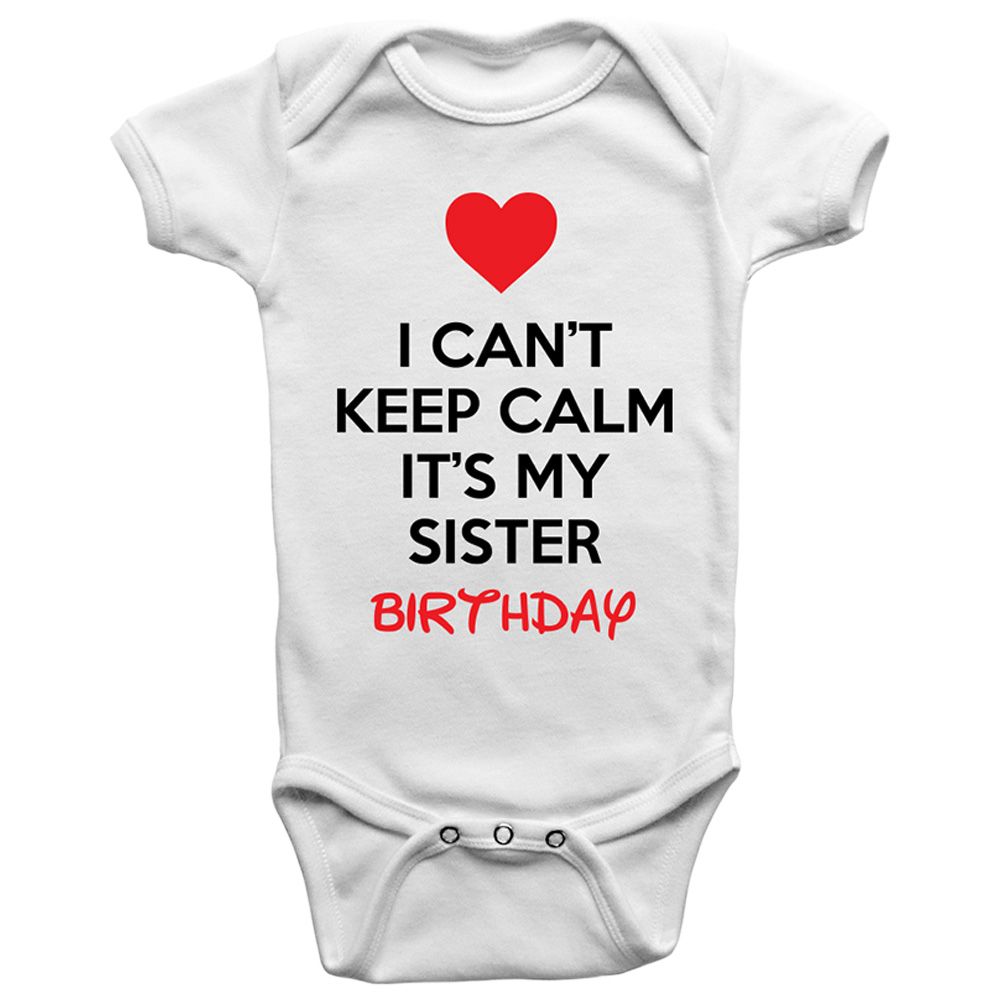 Limited Edition - I Cant Keep Calm Its My Sister Birthday